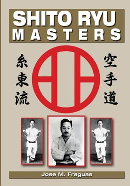Shito Ryu Masters, Jose M. Fraguas - Paperback - 9781933901619