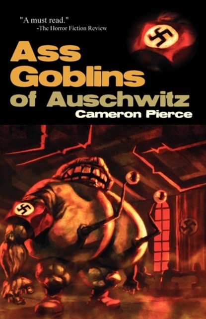 Ass Goblins of Auschwitz, PIERCE,  Cameron - Paperback - 9781933929934