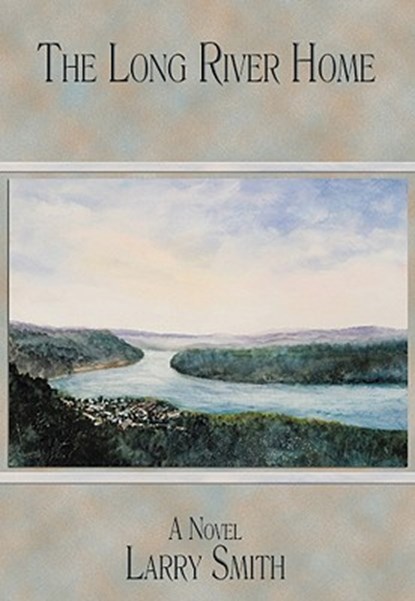 The Long River Home, Larry Smith - Paperback - 9781933964317