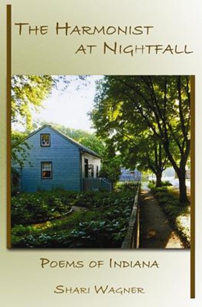 The Harmonist at Nightfall: Poems of Indiana, Shari Wagner - Paperback - 9781933964720
