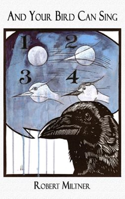 And Your Bird Can Sing: Fiction, Robert Miltner - Paperback - 9781933964966