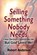 Selling Something Nobody Needs, ANDERSON,  Robert - Paperback - 9781933972565
