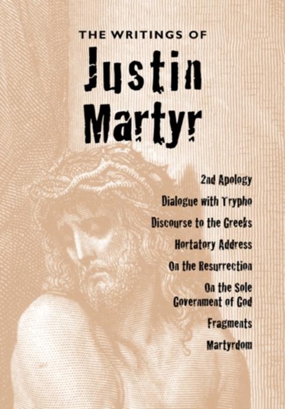 The Writings of Justin Martyr, Saint Justin Martyr - Paperback - 9781933993461