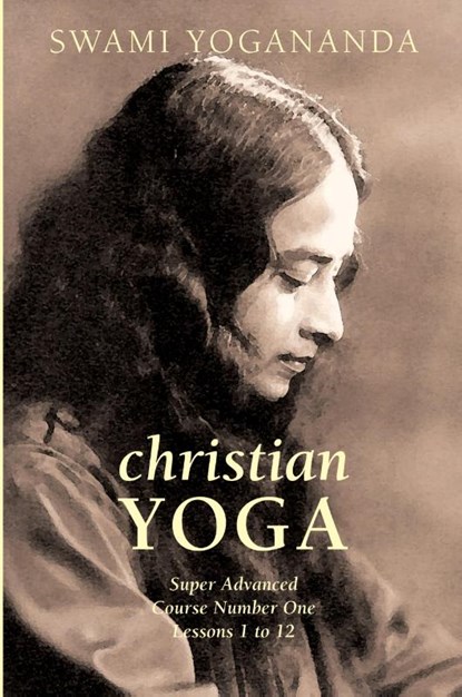 Super Advanced Course Number One Lessons 1 to 12 (Christian Yoga), Swami Yogananda - Paperback - 9781933993508