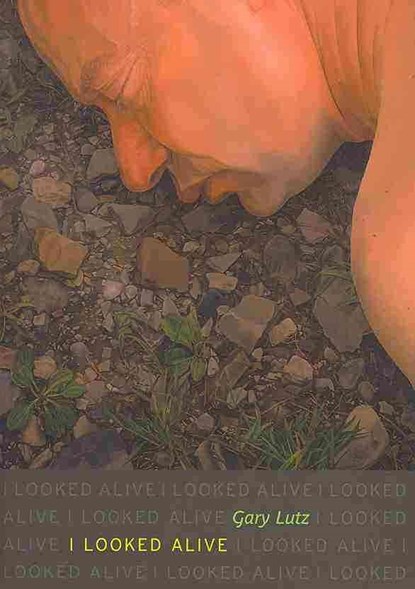 I Looked Alive, Gary Lutz - Paperback - 9781934029077