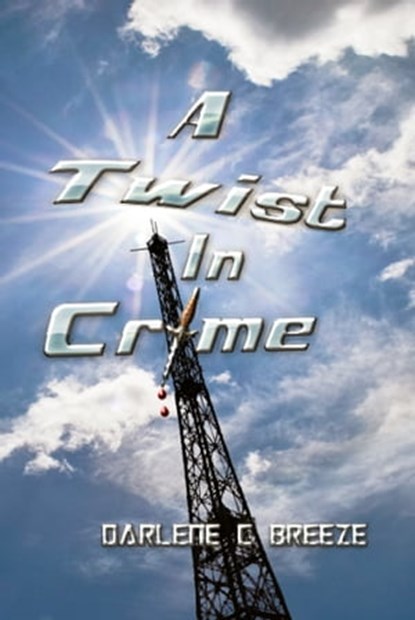 A Twist In Crime, Darlien C Breeze - Ebook - 9781934051818