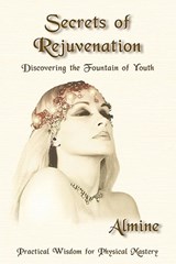 Secrets of Rejuvenation - Almine - 9781934070529