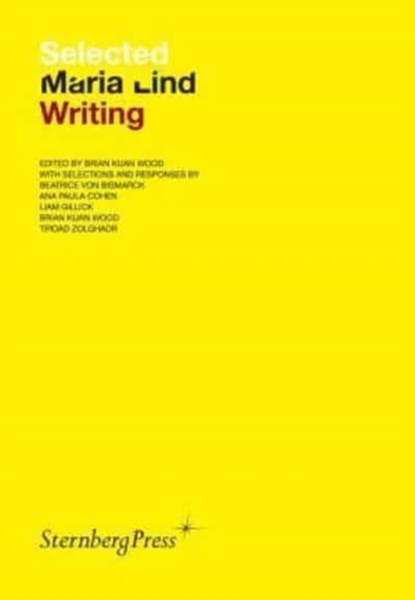 Selected Maria Lind Writing, Maria Lind ; Brian Kuan Wood - Paperback - 9781934105184