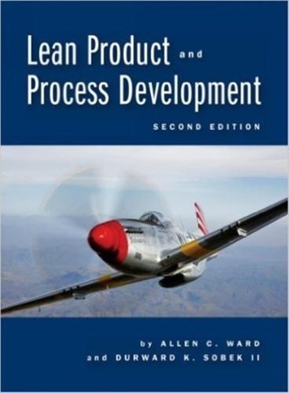 Lean Product and Process Development, WARD,  Allen C. ; Sobek, Durward K., II - Gebonden - 9781934109434