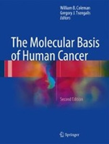 The Molecular Basis of Human Cancer, William B. Coleman ; Gregory J. Tsongalis - Gebonden - 9781934115183
