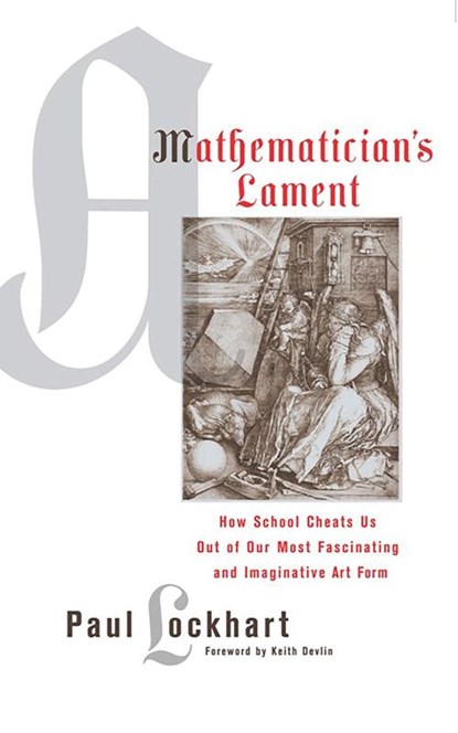 A Mathematician's Lament, Paul Lockhart - Paperback - 9781934137178
