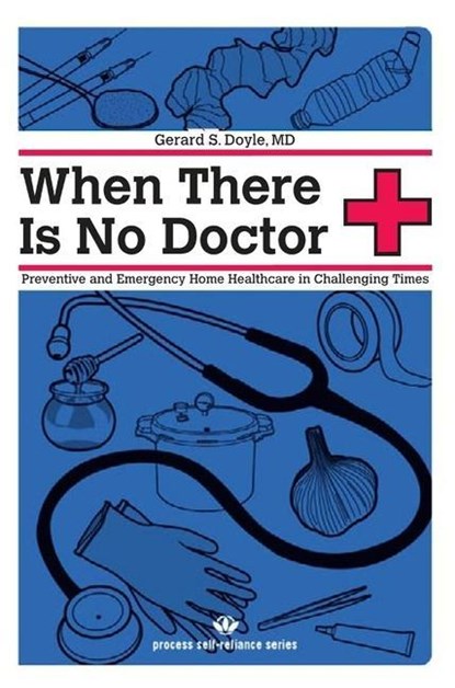 When there is No Doctor, Gerard S. Doyle - Paperback - 9781934170113