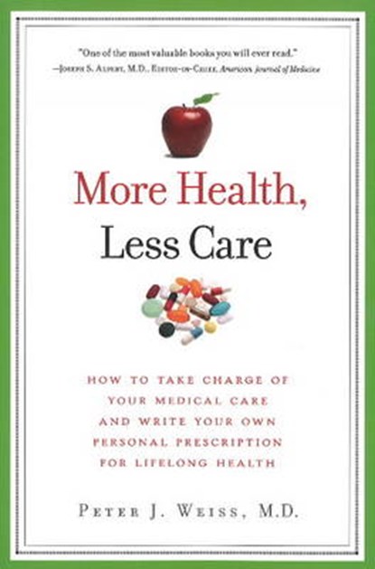 More Health, Less Care, WEISS,  Peter J. - Paperback - 9781934184240