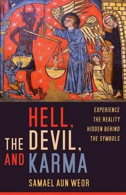 Hell, the Devil, and Karma: Secret Knowledge in Dante's Inferno, Samael Aun Weor - Paperback - 9781934206515
