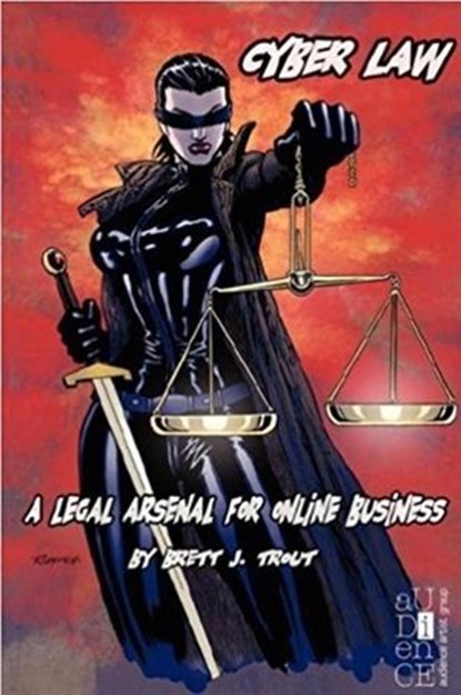 Cyber Law: A Legal Arsenal for Online Business, Brett J. Trout - Ebook - 9781934209714