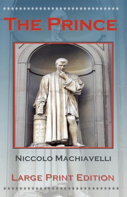 The Prince by Niccolo Machiavelli - Large Print Edition, Niccolo Machiavelli - Paperback - 9781934255186