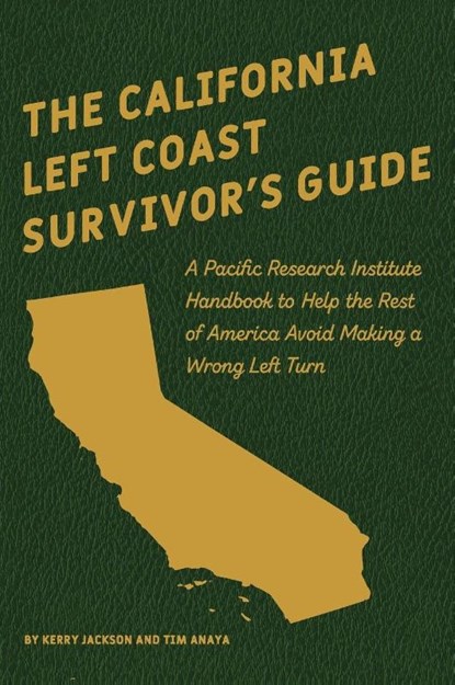 The California Left Coast Survivor's Guide, Kerry Jackson ; Tim Anaya - Gebonden - 9781934276570