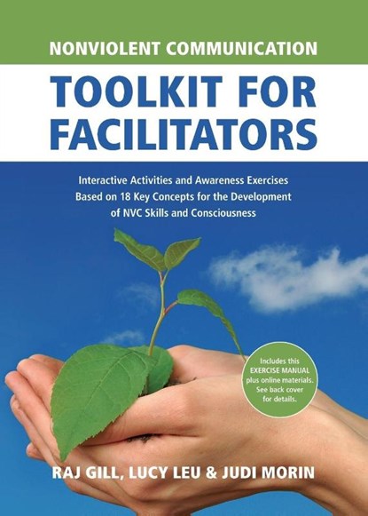 Nonviolent Communication Toolkit for Facilitators, Judi Morin ; Raj Gill ; Lucy Leu - Paperback - 9781934336441