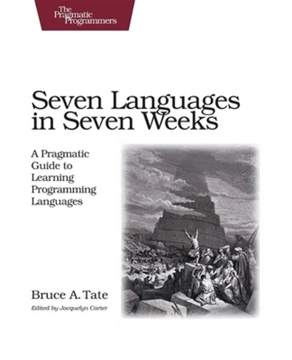 Seven Languages in Seven Weeks, Bruce A Tate - Paperback - 9781934356593