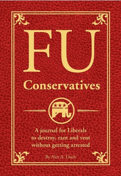 FU Conservatives, Alex A. Lluch - Paperback - 9781934386996