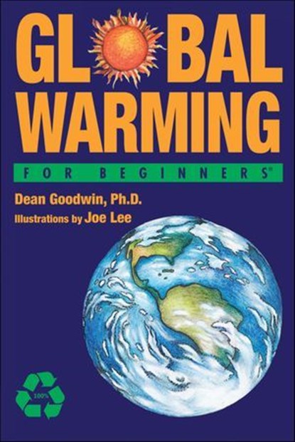 Global Warming For Beginners, Dean Goodwin - Ebook - 9781934389430