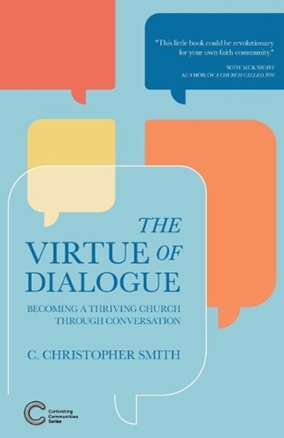 The Virtue of Dialogue, C. Christopher Smith - Paperback - 9781934406199
