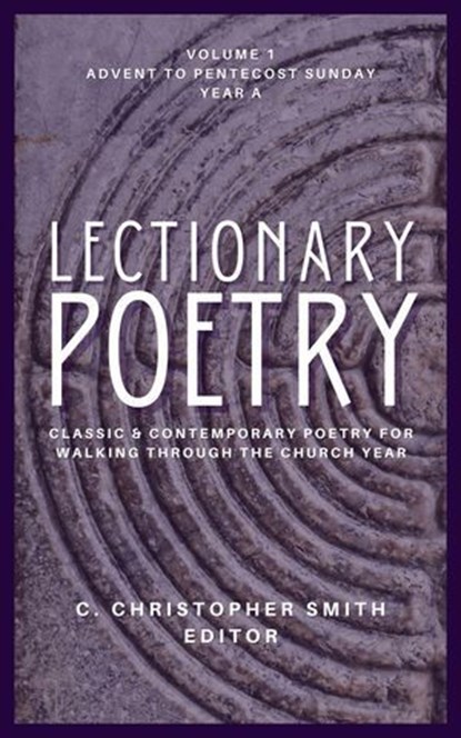 Lectionary Poetry, C. Christopher Smith - Ebook - 9781934406281