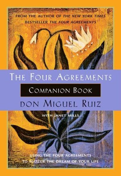 The Four Agreements Companion Book, Don Miguel Ruiz ; Janet Mills - Ebook - 9781934408025