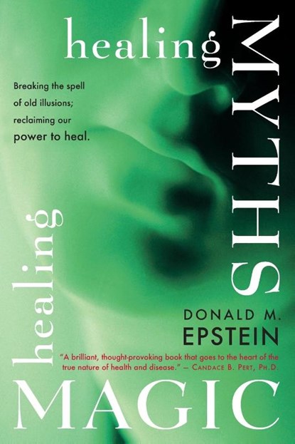 Healing Myths, Healing Magic, Donald M. Epstein - Paperback - 9781934408674