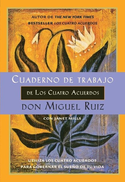 Cuaderno de trabajo de los cuatro acuerdos, Don Miguel Ruiz ; Janet Mills - Paperback - 9781934408681
