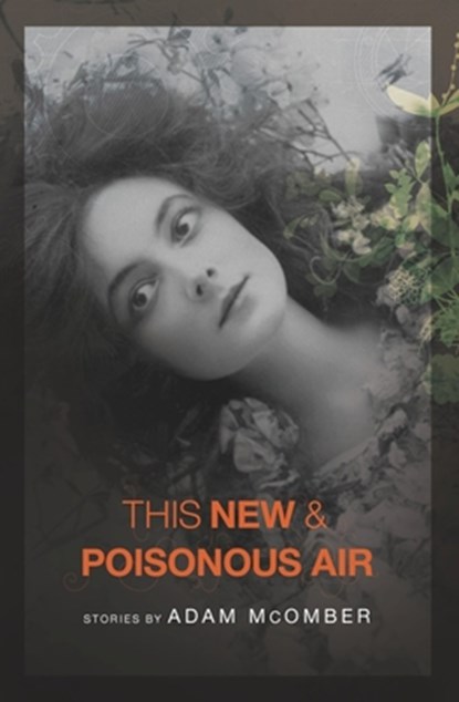 This New & Poisonous Air, Adam McOmber - Paperback - 9781934414514