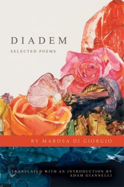 Diadem: Selected Poems, Marosa di Giorgio - Paperback - 9781934414972