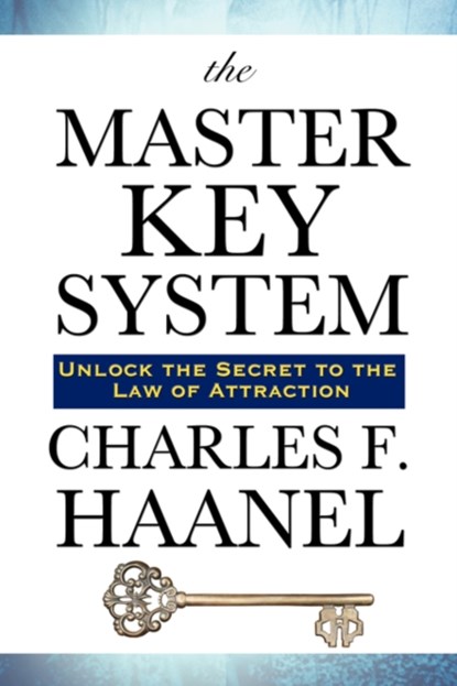 The Master Key System, Charles F Haanel - Paperback - 9781934451328