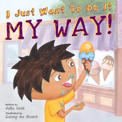 I Just Want to Do it My Way!, Julia (Julia Cook) Cook - Paperback - 9781934490433