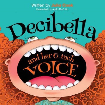 Decibella and Her 6 Inch Voice, COOK,  Julia (Julia Cook) - Paperback - 9781934490587