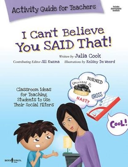 I Can't Believe You Said That! Activity Guide for Teachers, Julia (Julia Cook) Cook - Paperback - 9781934490693