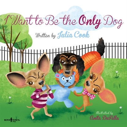 I Want to be the Only Dog, Julia (Julia Cook) Cook - Paperback - 9781934490860