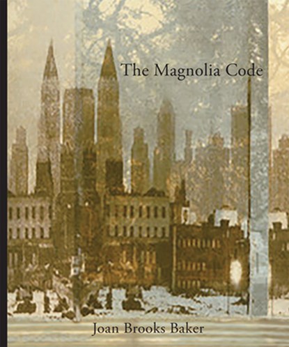 The Magnolia Code, Joan Brooks Baker - Paperback - 9781934491683