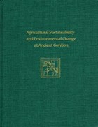 Agricultural Sustainability and Environmental Change at Ancient Gordion | John M. Marston | 