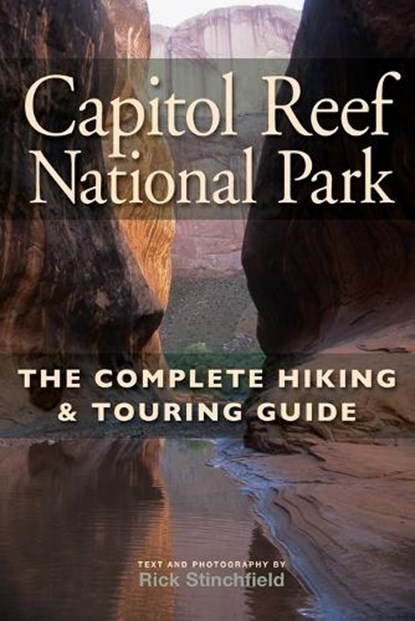 Capitol Reef National Park, Rick Stinchfield - Paperback - 9781934553565