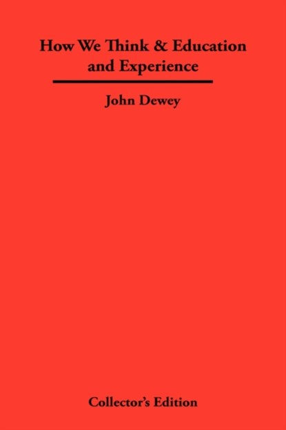 How We Think & Education and Experience, John Dewey - Gebonden - 9781934568224