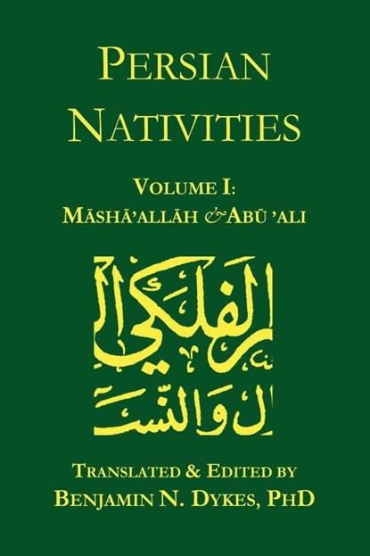 Persian Nativities I, Masha'allah ; Abu 'Ali al-Khayyat - Paperback - 9781934586037