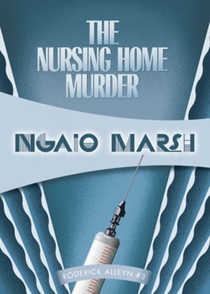 The Nursing Home Murder, Ngaio Marsh - Ebook - 9781934609965