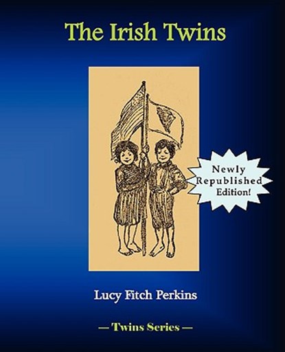 The Irish Twins, Lucy Ftich Perkins - Paperback - 9781934610091