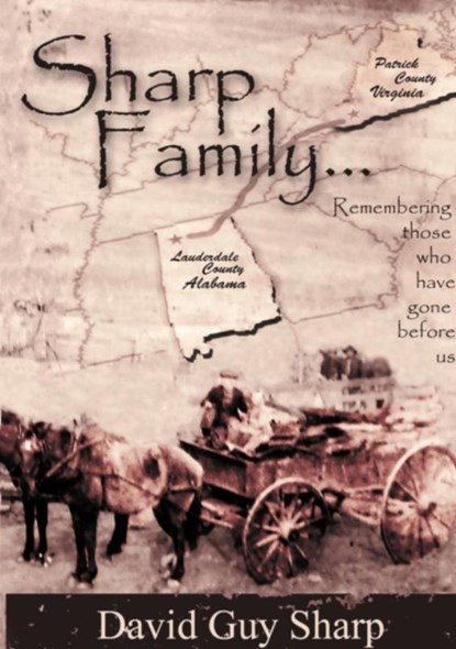 Sharp Family - Patrick County, Virginia to Lauderdale County, Alabama and Beyond, David Guy Sharp - Paperback - 9781934610503