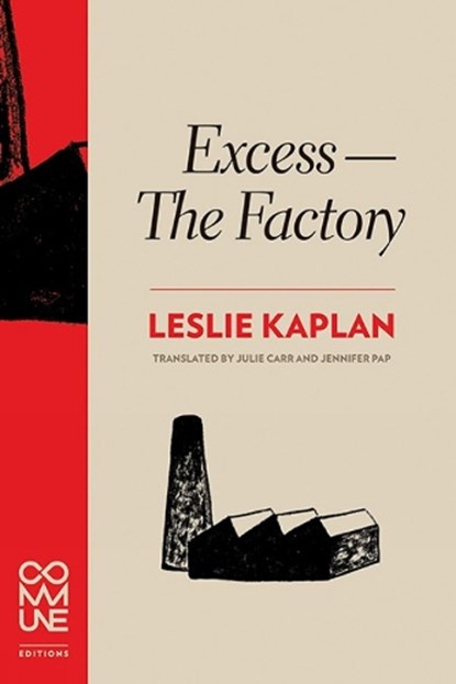 Excess - The Factory, Leslie Kaplan - Paperback - 9781934639245