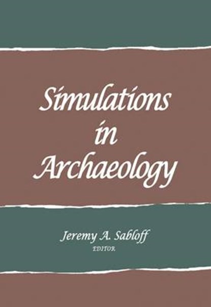 Simulations in Archaeology, SABLOFF,  Jeremy A. - Paperback - 9781934691588