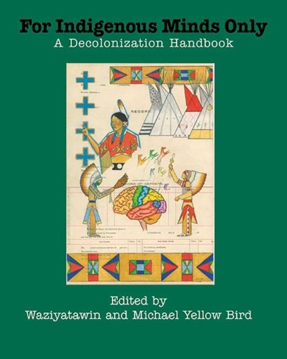 For Indigenous Minds Only, Waziyatawin - Paperback - 9781934691939