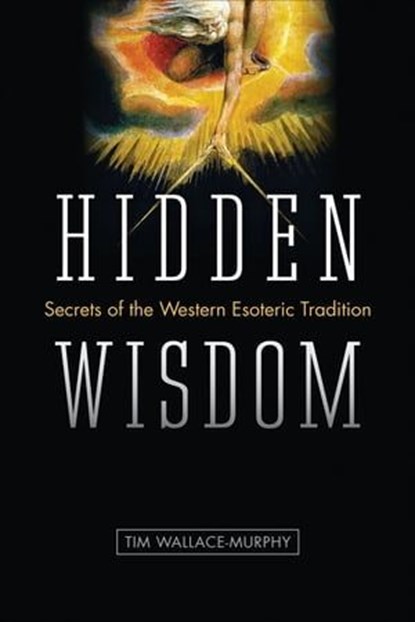 Hidden Wisdom, Tim Wallace-Murphy - Ebook - 9781934708590