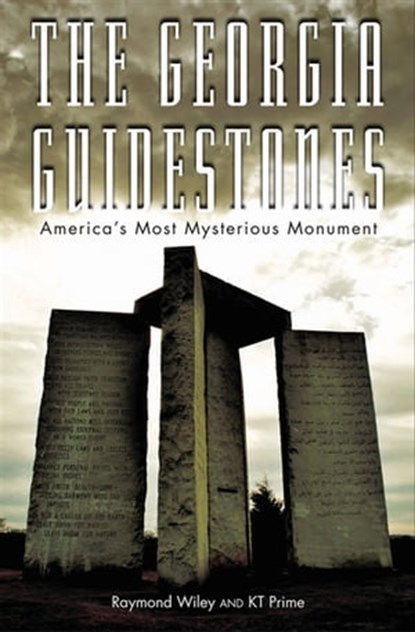 The Georgia Guidestones, Raymond Wiley ; KT Prime - Ebook - 9781934708736